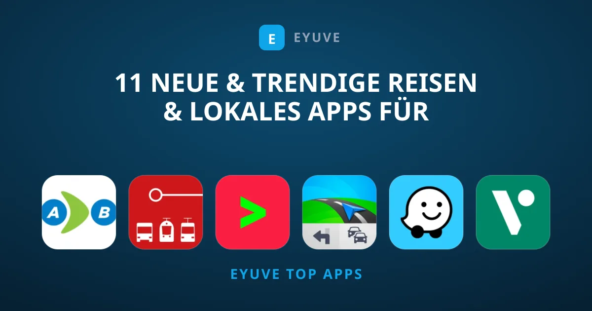 11 Neue & Trendige Reisen & Lokales Apps für Unterwegs